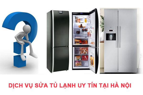 [TOP 15+] Địa Chỉ Sửa Tủ Lạnh Uy Tín, Chất Lượng, Giá Rẻ Tại Hà Nội