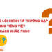 Các lỗi chính tả thường gặp trong tiếng Việt và cách khắc phục