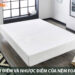 Ưu điểm và nhược điểm của nệm foam