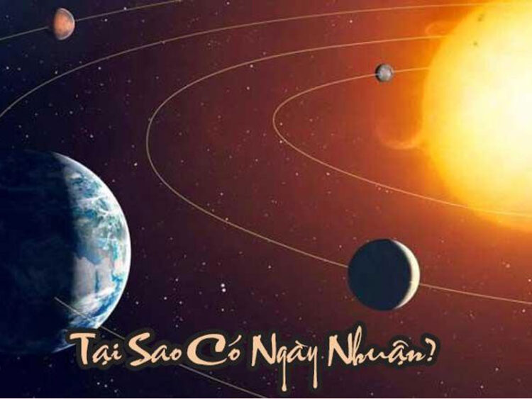 Tại Sao Lại Có Ngày Nhuận, Năm Nhuận? 2 Tại Sao Lại Có Ngày Nhuận, Năm Nhuận?